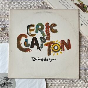 Eric Clapton - “Behind The Sun” Vinyl LP